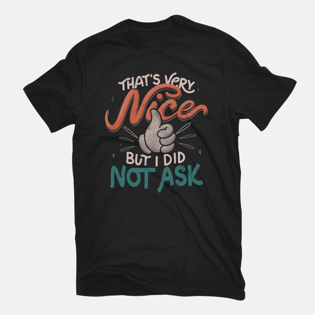 I Did Not Ask-Mens-Premium-Tee-tobefonseca