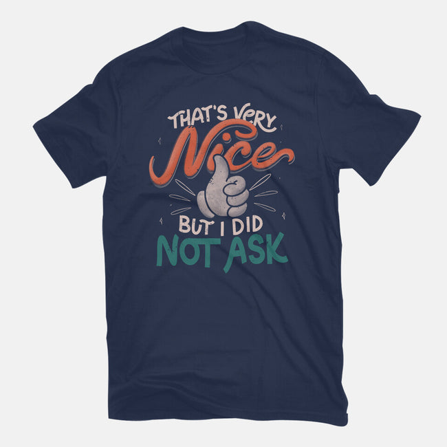 I Did Not Ask-Mens-Premium-Tee-tobefonseca