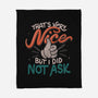 I Did Not Ask-None-Fleece-Blanket-tobefonseca