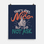 I Did Not Ask-None-Matte-Poster-tobefonseca