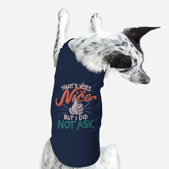 I Did Not Ask-Dog-Basic-Pet Tank-tobefonseca