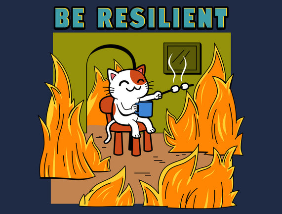 Be Resilient