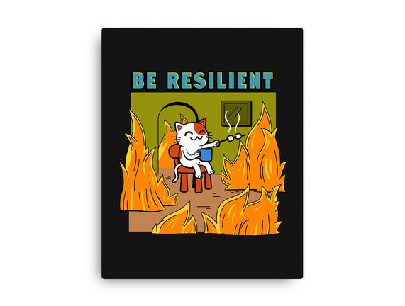 Be Resilient