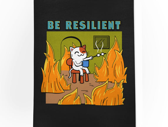 Be Resilient