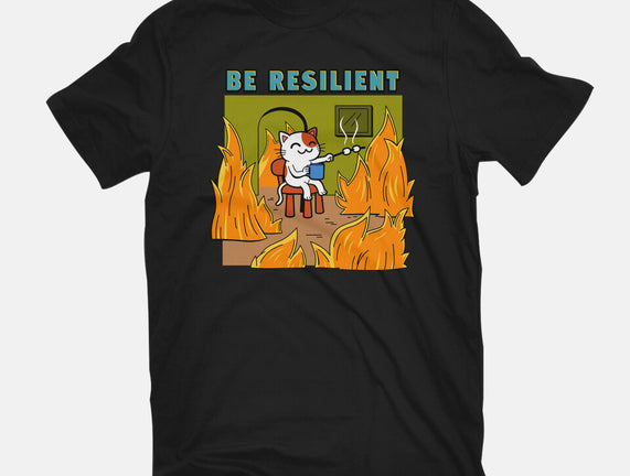 Be Resilient