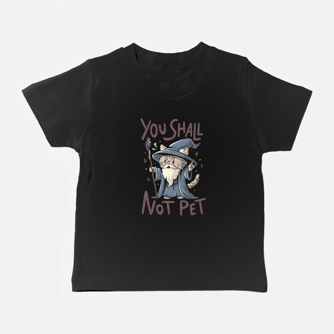 You Shall Not Pet-Baby-Basic-Tee-Arigatees