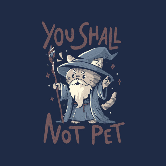 You Shall Not Pet-None-Removable Cover-Throw Pillow-Arigatees