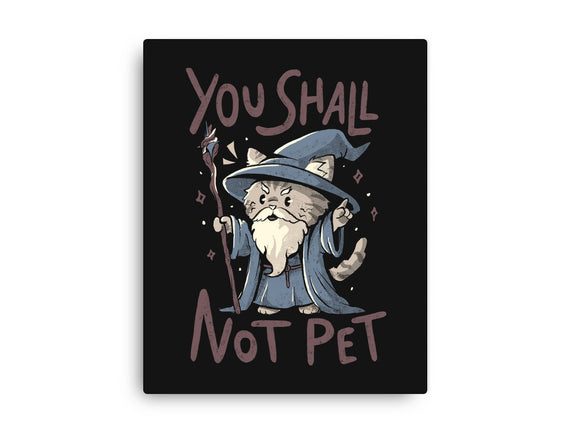 You Shall Not Pet