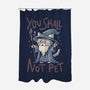 You Shall Not Pet-None-Polyester-Shower Curtain-Arigatees