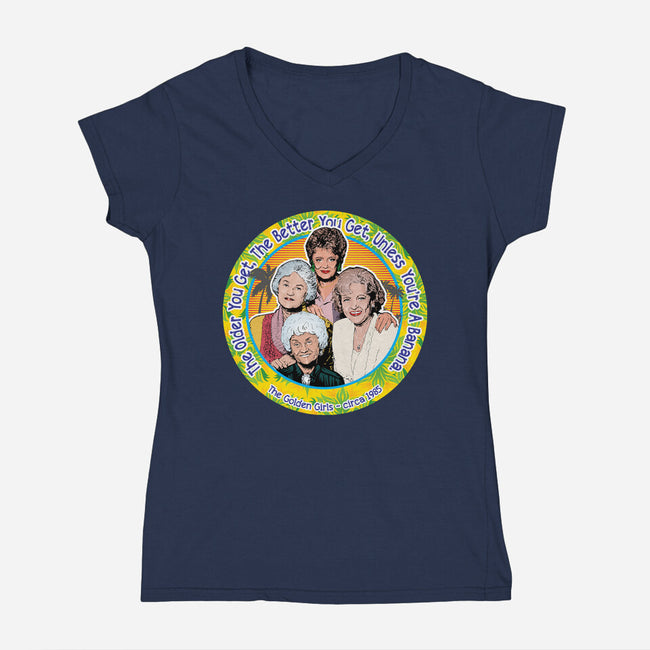 The Better You Get-Womens-V-Neck-Tee-AlemaArt