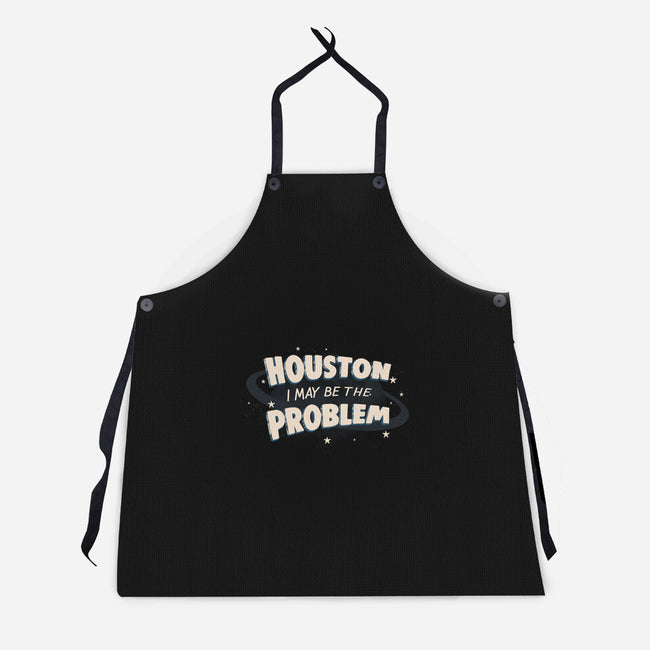 Houston I May Be The Problem-Unisex-Kitchen-Apron-koalastudio