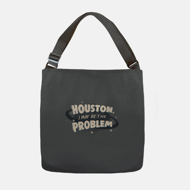 Houston I May Be The Problem-None-Adjustable Tote-Bag-koalastudio