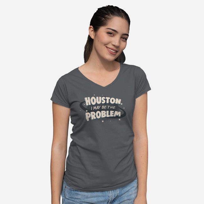 Houston I May Be The Problem-Womens-V-Neck-Tee-koalastudio