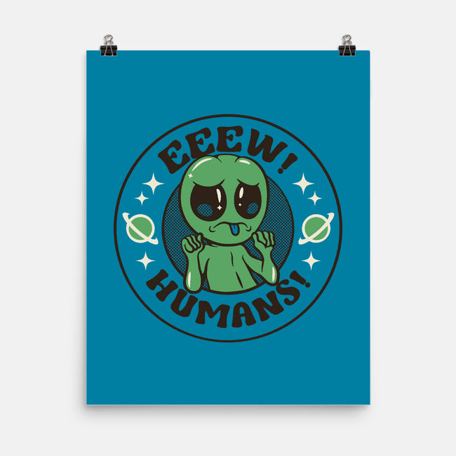 Eeew Humans-None-Matte-Poster-tobefonseca