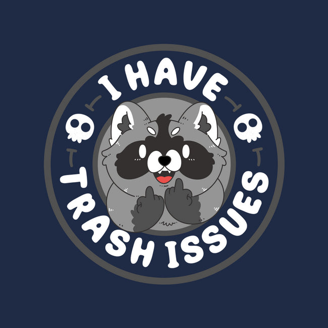 I Have Trash Issue-Baby-Basic-Tee-Tri haryadi