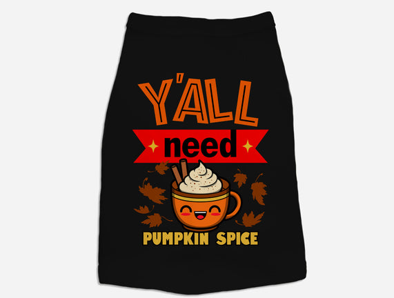 Yall Need Pumpkin Spice