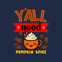 Yall Need Pumpkin Spice-Mens-Basic-Tee-Boggs Nicolas