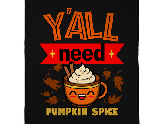 Yall Need Pumpkin Spice