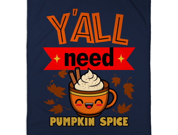 Yall Need Pumpkin Spice