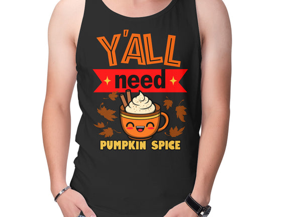 Yall Need Pumpkin Spice