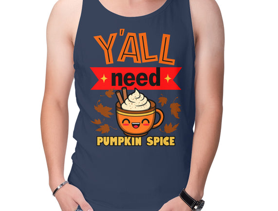 Yall Need Pumpkin Spice