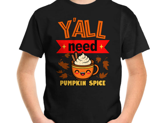 Yall Need Pumpkin Spice