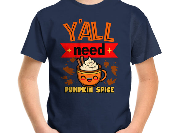 Yall Need Pumpkin Spice