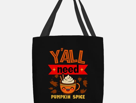 Yall Need Pumpkin Spice