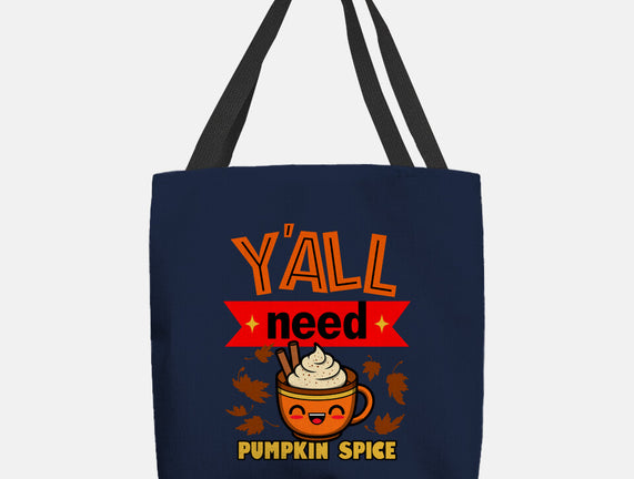 Yall Need Pumpkin Spice