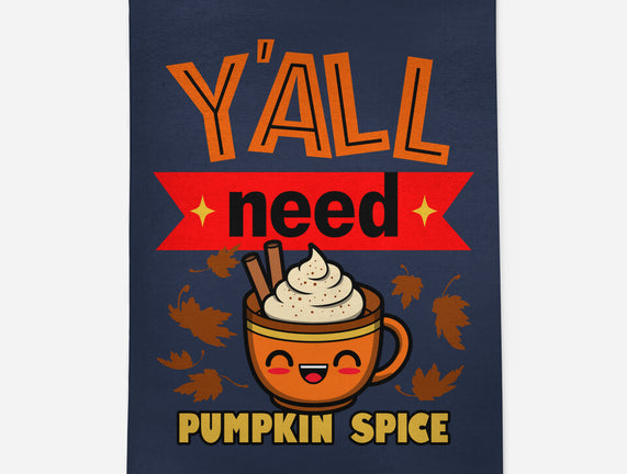 Yall Need Pumpkin Spice