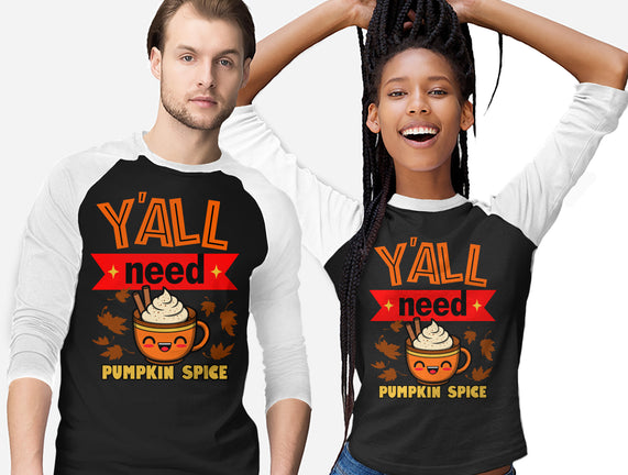 Yall Need Pumpkin Spice