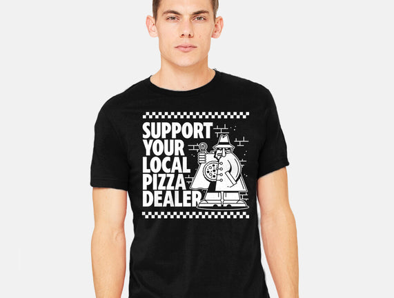 Support Your Local Pizza Dealer