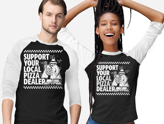 Support Your Local Pizza Dealer