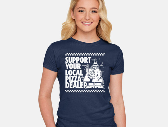 Support Your Local Pizza Dealer