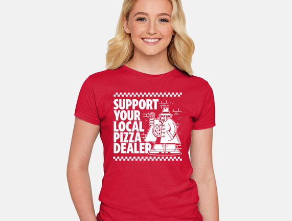 Support Your Local Pizza Dealer