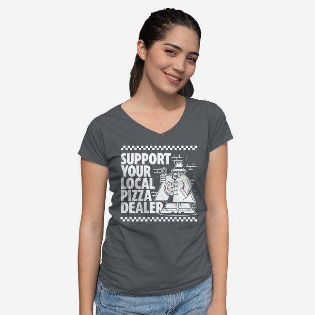 Support Your Local Pizza Dealer-Womens-V-Neck-Tee-demonigote