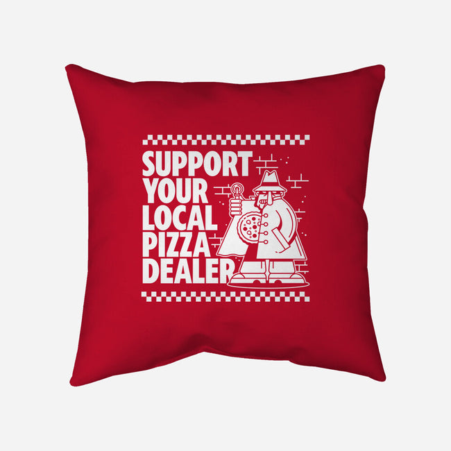 Support Your Local Pizza Dealer-None-Removable Cover-Throw Pillow-demonigote