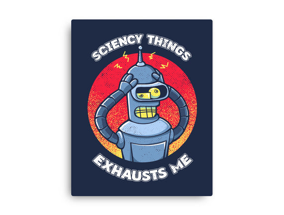 Sciency Things Exhausts Me