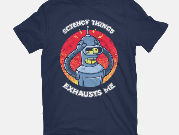 Sciency Things Exhausts Me