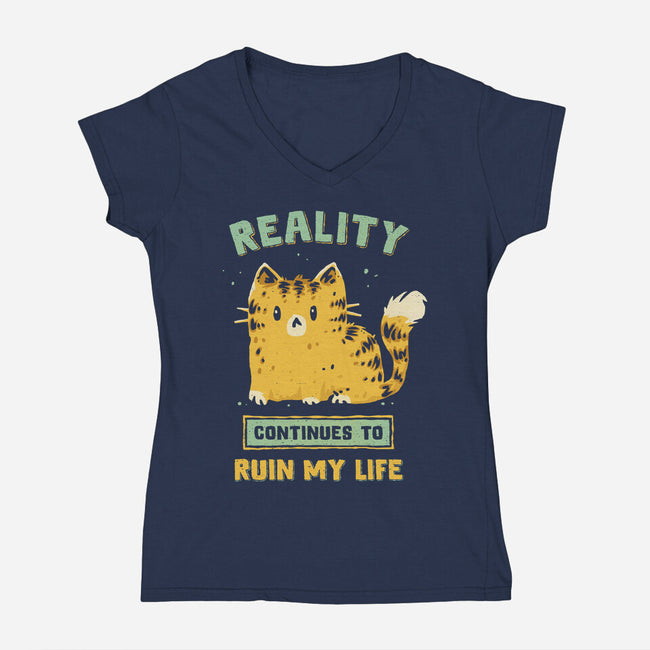 Reality Continues To Ruin My Life-Womens-V-Neck-Tee-kg07