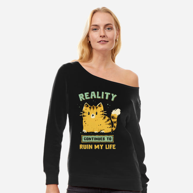 Reality Continues To Ruin My Life-Womens-Off Shoulder-Sweatshirt-kg07