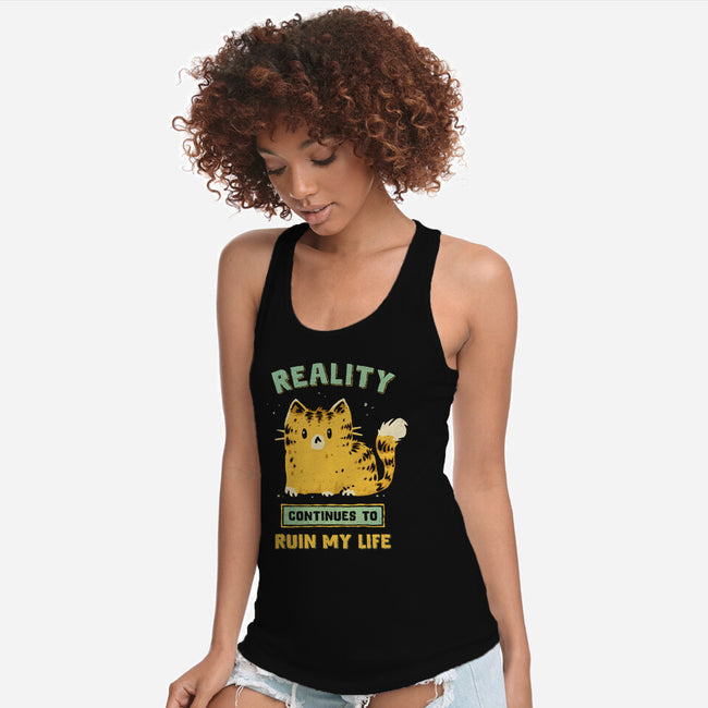 Reality Continues To Ruin My Life-Womens-Racerback-Tank-kg07