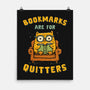 Bookmarks Are For Quitters-None-Matte-Poster-kg07