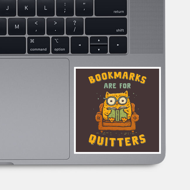 Bookmarks Are For Quitters-None-Glossy-Sticker-kg07