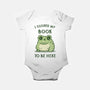 I Closed My Book To Be Here-Baby-Basic-Onesie-kg07