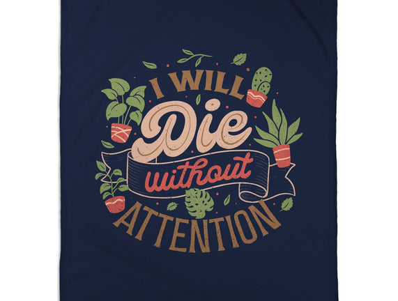 I Will Die Without Attention