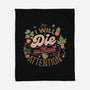 I Will Die Without Attention-None-Fleece-Blanket-tobefonseca