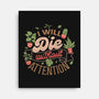 I Will Die Without Attention-None-Stretched-Canvas-tobefonseca