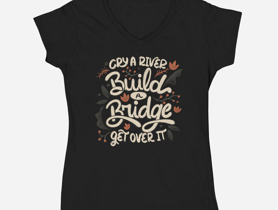 Build A Bridge Get Over It