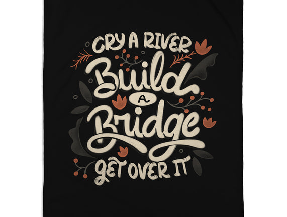 Build A Bridge Get Over It